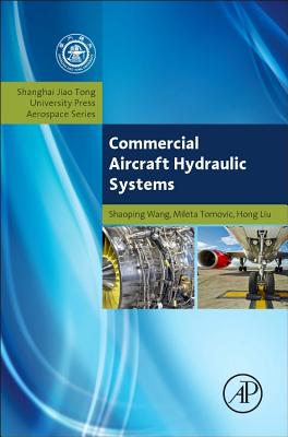 Commercial Aircraft Hydraulic Systems: Shanghai Jiao Tong University Press Aerospace Series (Aerospace Engineering) Cover Image