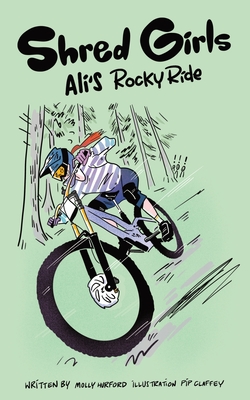 Shred Girls: Ali's Rocky Ride By Molly Hurford, Pip Claffey (Illustrator) Cover Image