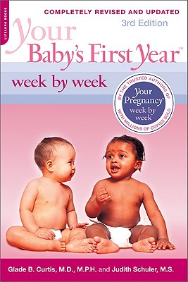 Your Baby's First Year Week by Week By Glade B. Curtis, Judith Schuler Cover Image