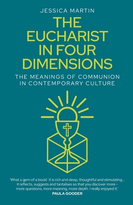 The Eucharist in Four Dimensions: Meaningful Worship in Contemporary Culture Cover Image