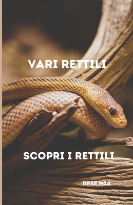 Vari Rettili: Scopri i rettili By Bree Mia Cover Image