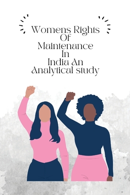 Womens rights of maintenance in India an analytical study By Kapoor Raina R Cover Image