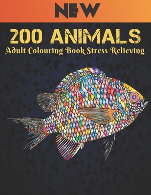 Adult Colouring Book Stress Relieving 200 Animals: Stress