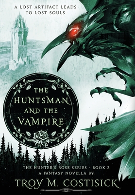 The Huntsman and the Vampire: The Hunter's Rose Series - Book 2 Cover Image