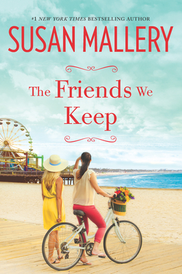 The Friends We Keep (Mischief Bay #2) By Susan Mallery Cover Image