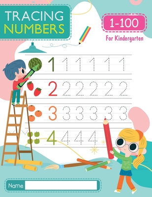 Tracing Numbers (1-100) for Preschoolers and Kids Ages 3-5: Number Writing Practice Book - (Math Activity Book) [Book]