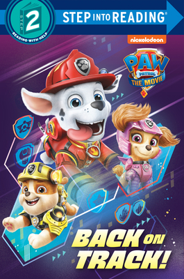 PAW Patrol: The Movie: Back on Track! (PAW Patrol) (Step into Reading) Cover Image