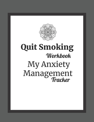 Quit Smoking: My Anxiety Management Tracker - Grey By Yourbanbooks Cover Image