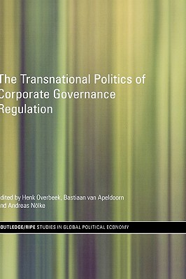 The Transnational Politics of Corporate Governance Regulation (Ripe Global Political Economy)