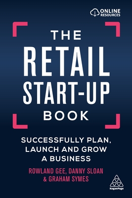 The Retail Start-Up Book: Successfully Plan, Launch and Grow a Business Cover Image