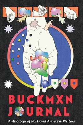 Buckman Journal 008: Anthology of Portland Artists and Writers By Jerry Sampson (Editor), Hannah Johnson (Designed by), Ellen Robinette (Editor) Cover Image