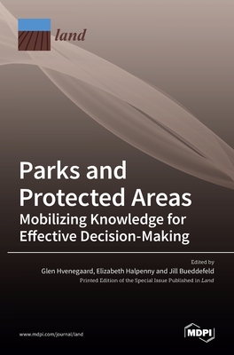 Parks and Protected Areas: Mobilizing Knowledge for Effective Decision-Making Cover Image