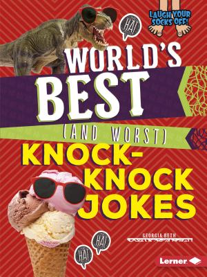 World's Best (and Worst) Knock-Knock Jokes (Laugh Your Socks Off!) By Georgia Beth Cover Image