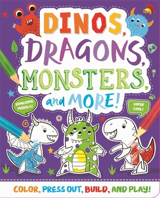 Dinos, Dragons, Monsters & More!: Press-out and Build Model Book Cover Image