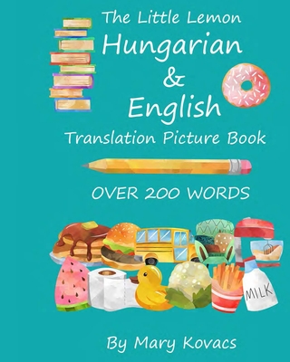 The Little Lemon Hungarian & English Translation Picture Book: English and Hungarian Translation Cover Image