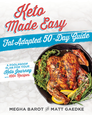 Keto Made Easy: Fat Adapted 50-Day Guide By Megha Bardot Cover Image