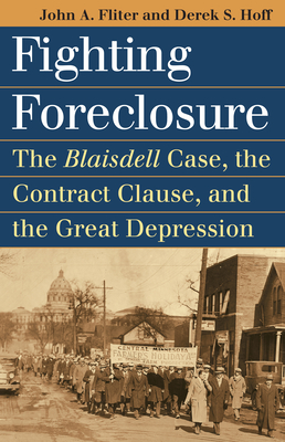 Fighting Foreclosure: The Blaisdell Case, the Contract Clause, and the Great Depression (Landmark Law Cases & American Society) Cover Image