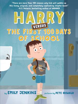 Harry Versus the First 100 Days of School By Emily Jenkins, Pete Oswald (Illustrator) Cover Image