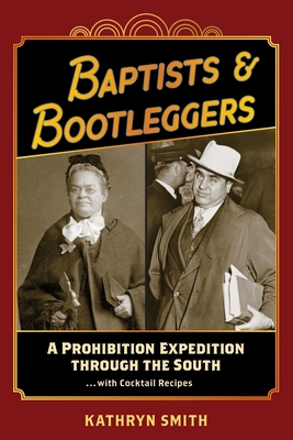 Baptists & Bootleggers By Kathryn Smith Cover Image