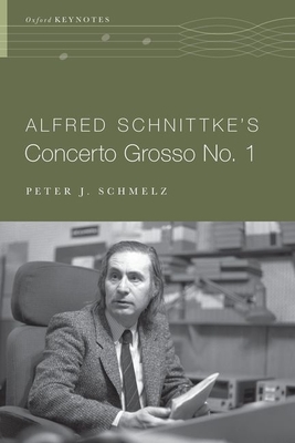 Alfred Schnittke's Concerto Grosso No. 1 (Oxford Keynotes)
