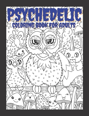 Stoner Coloring Book For Adults: Funny Trippy Psychedelic