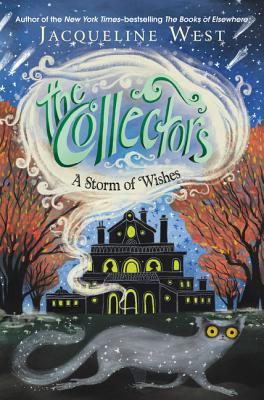 A STORM OF WISHES: THE COLLECTORS, VOL. 2 by Jacqueline West