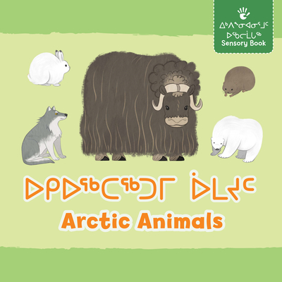 Arctic Animals: Bilingual Inuktitut and English Edition Cover Image