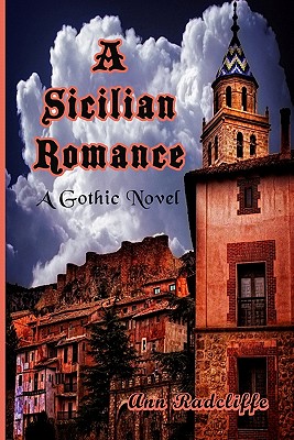 A Sicilian Romance: A Gothic Novel Cover Image