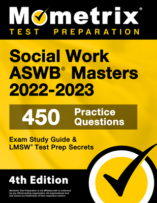 Social Work Aswb Masters Exam Study Guide 2022-2023 Secrets - 450 Practice Questions, Lmsw Test Prep: [4th Edition] By Matthew Bowling (Editor) Cover Image