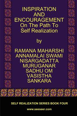 INSPIRATION AND ENCOURAGEMENT On The Path To Self Realization By Ramana Maharshi, Nisargadatta Maharaj, Vasistha Cover Image