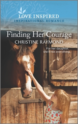 Finding Her Courage By Christine Raymond Cover Image