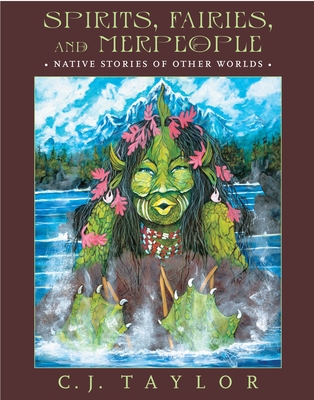 Spirits, Fairies, and Merpeople: Native Stories of Other Worlds Cover Image