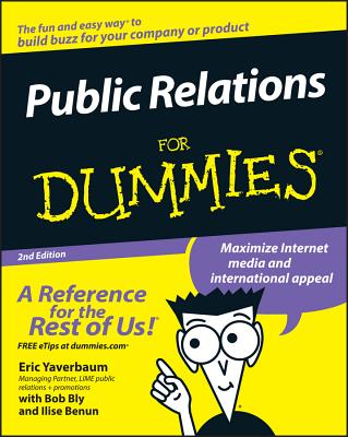 Public Relations for Dummies By Eric Yaverbaum, Robert W. Bly (With), Ilise Benun Cover Image