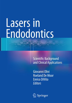 Lasers in Endodontics: Scientific Background and Clinical Applications Cover Image