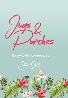 Jugs & Punches: Easy-to-follow recipes (mini) By Steve Quirk Cover Image