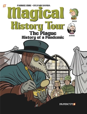 Magical History Tour Vol. 5: The Plague: The Plague By Fabrice Erre, Sylvain Savoia (Illustrator) Cover Image