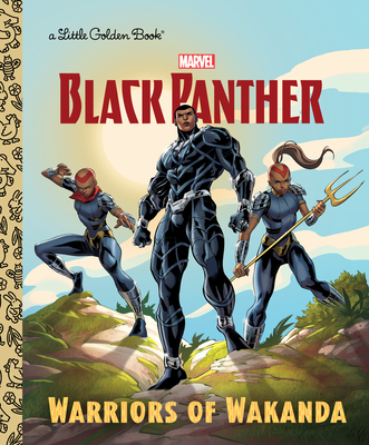 Warriors of Wakanda (Marvel: Black Panther) (Little Golden Book) Cover Image