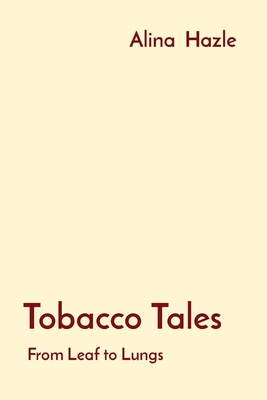 Tobacco Tales: From Leaf to Lungs Cover Image