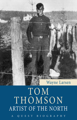 Tom Thomson: Artist of the North (Quest Biography #28) Cover Image