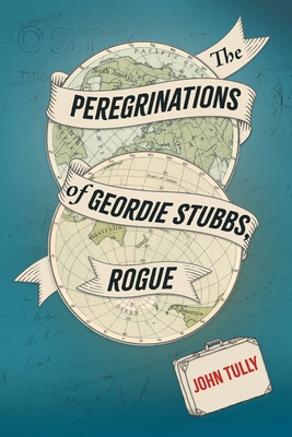 The Peregrinations of Geordie Stubbs, Rogue Cover Image