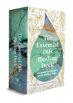 The Essential Oils Healing Deck: 52 Cards to Enhance Body, Mind & Spirit By Michelle Schoffro Cook Cover Image