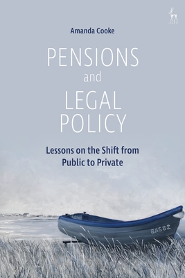 Pensions and Legal Policy: Lessons on the Shift from Public to Private By Amanda Cooke Cover Image