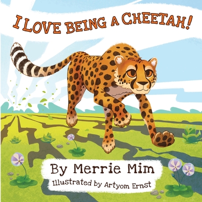 I Love Being a Cheetah!: A Lively Picture and Rhyming Book for Preschool Kids 3-5 Cover Image