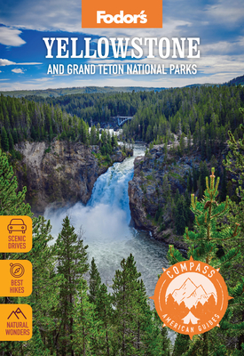 Compass American Guides: Yellowstone and Grand Teton National Parks (Full-Color Travel Guide) By Fodor's Travel Guides Cover Image