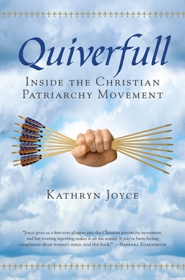 Quiverfull: Inside the Christian Patriarchy Movement Cover Image