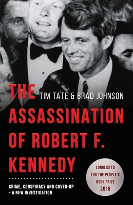 The Assassination of Robert F. Kennedy: Crime, Conspiracy and Cover-Up: A New Investigation Cover Image