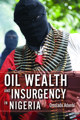 Oil Wealth and Insurgency in Nigeria Cover Image