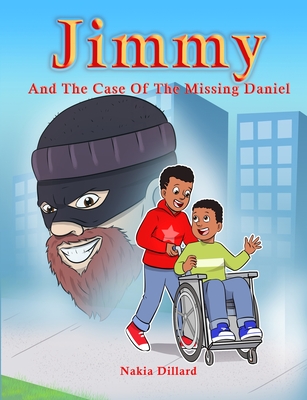 Jimmy and the Case of the Missing Daniel By Nakia Dillard Cover Image