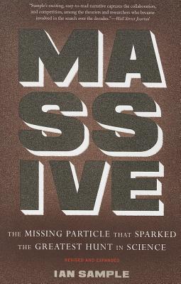 Massive: The Missing Particle That Sparked the Greatest Hunt in Science By Ian Sample Cover Image