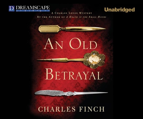 An Old Betrayal (Charles Lenox Mysteries #7) Cover Image
